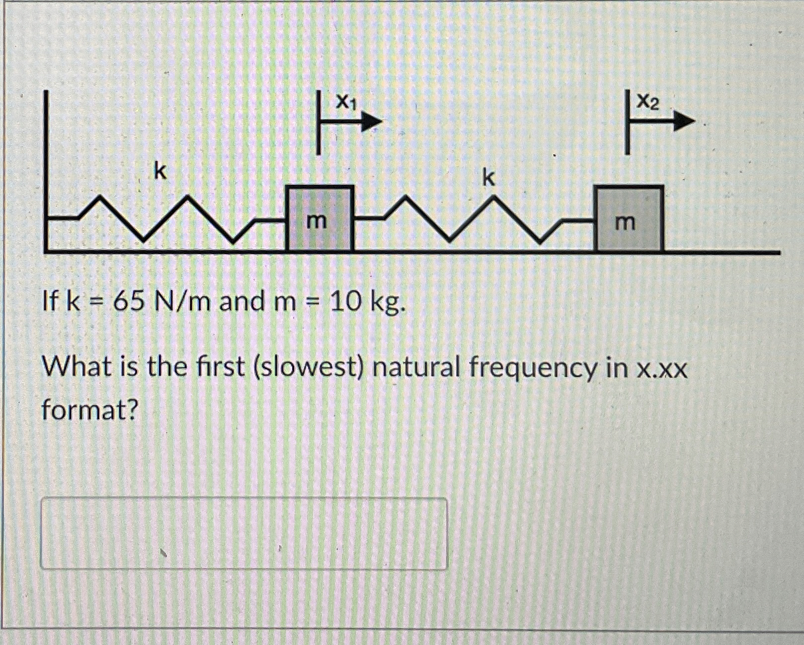 Question 1 How many modes of vibration does the