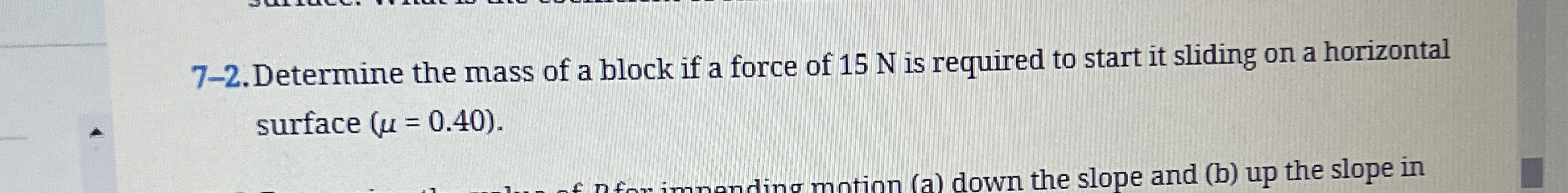 7 - 2 . Determine the mass of a block if a force