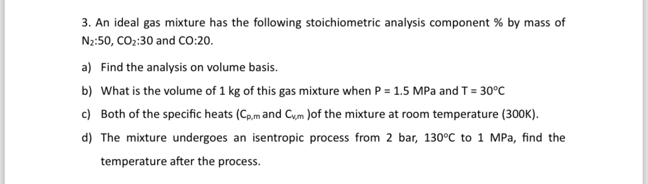 An ideal gas mixture has the following