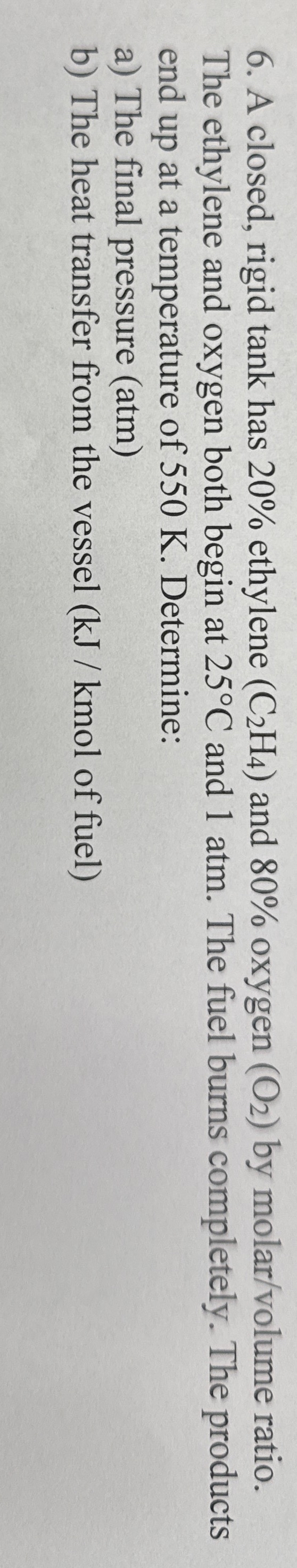 A closed, rigid tank has 2 0 % ethylene ( C 2 H 4