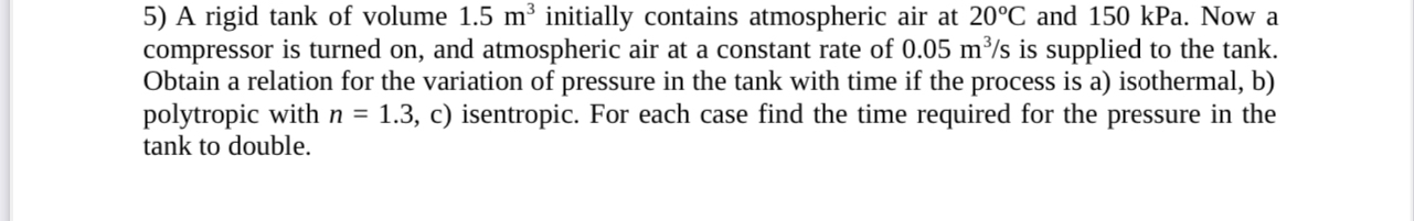 A rigid tank of volume 1 . 5 m 3 initially