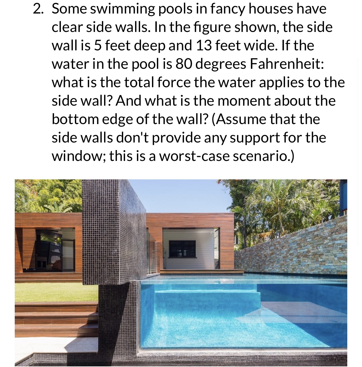 Some swimming pools in fancy houses have clear