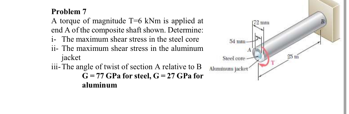 Problem 7 A torque of magnitude T = 6 k N m is