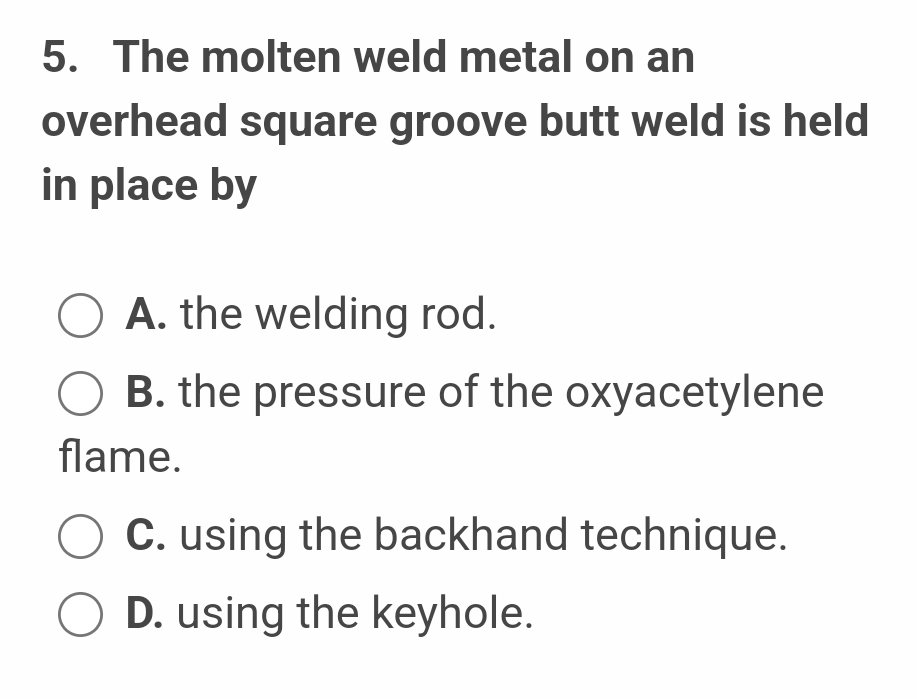The molten weld metal on an overhead square