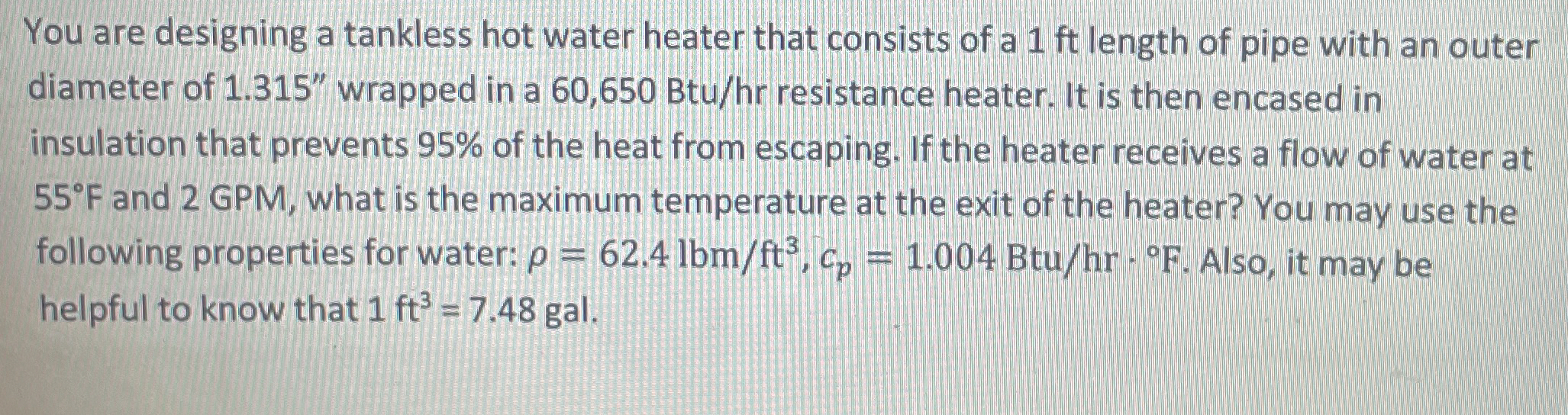 You are designing a tankless hot water heater