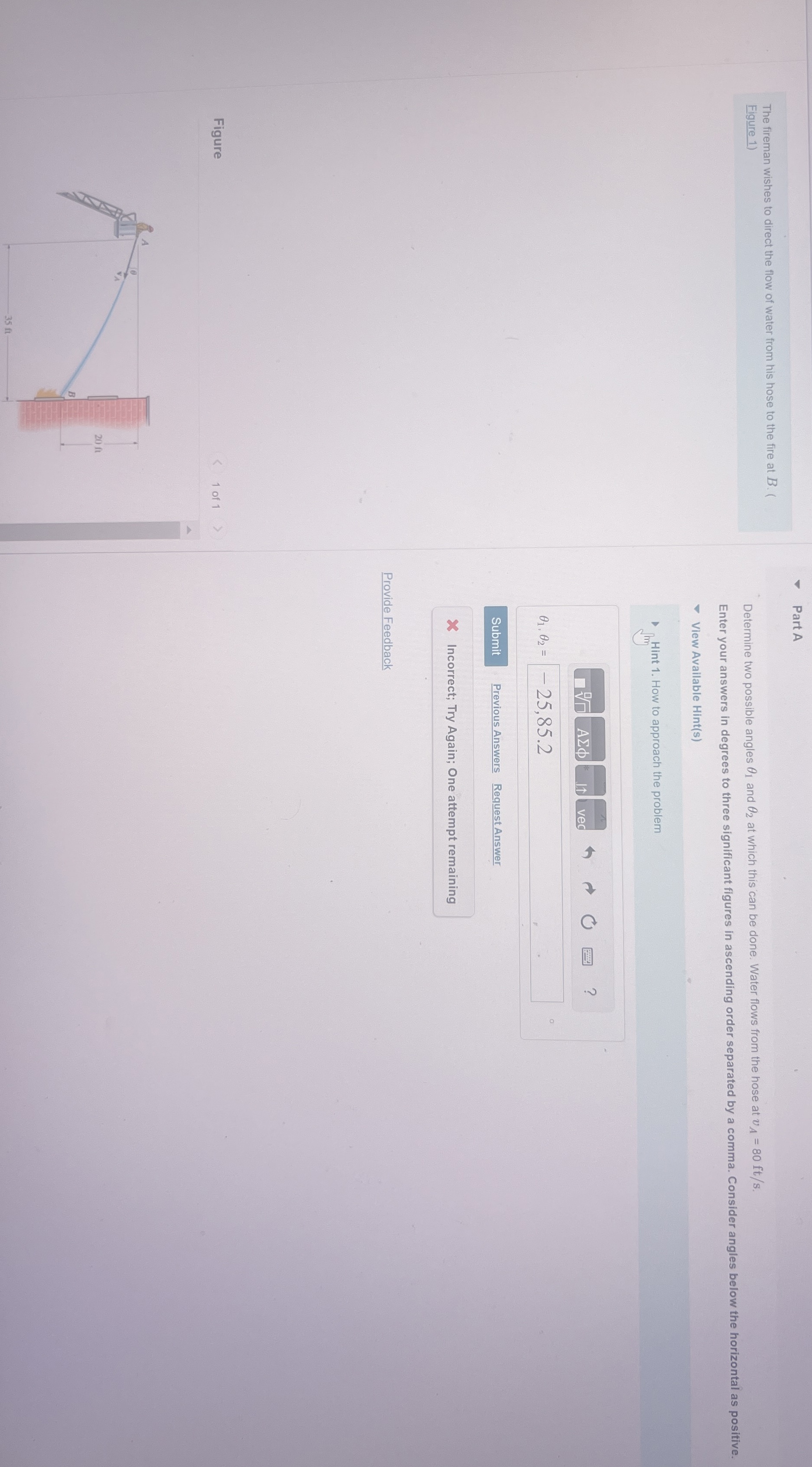 The fireman wishes to direct the flow of water