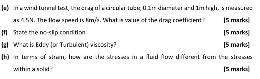 ( e ) In a wind tunnel test, the drag of a