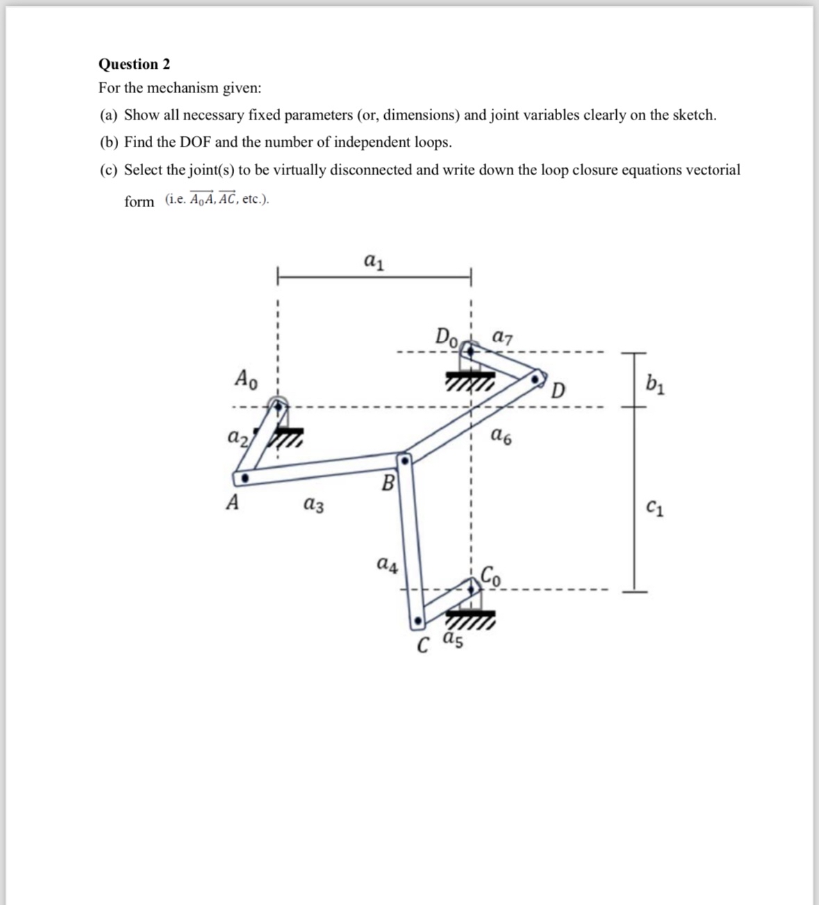 Question 2 For the mechanism given: ( a ) Show