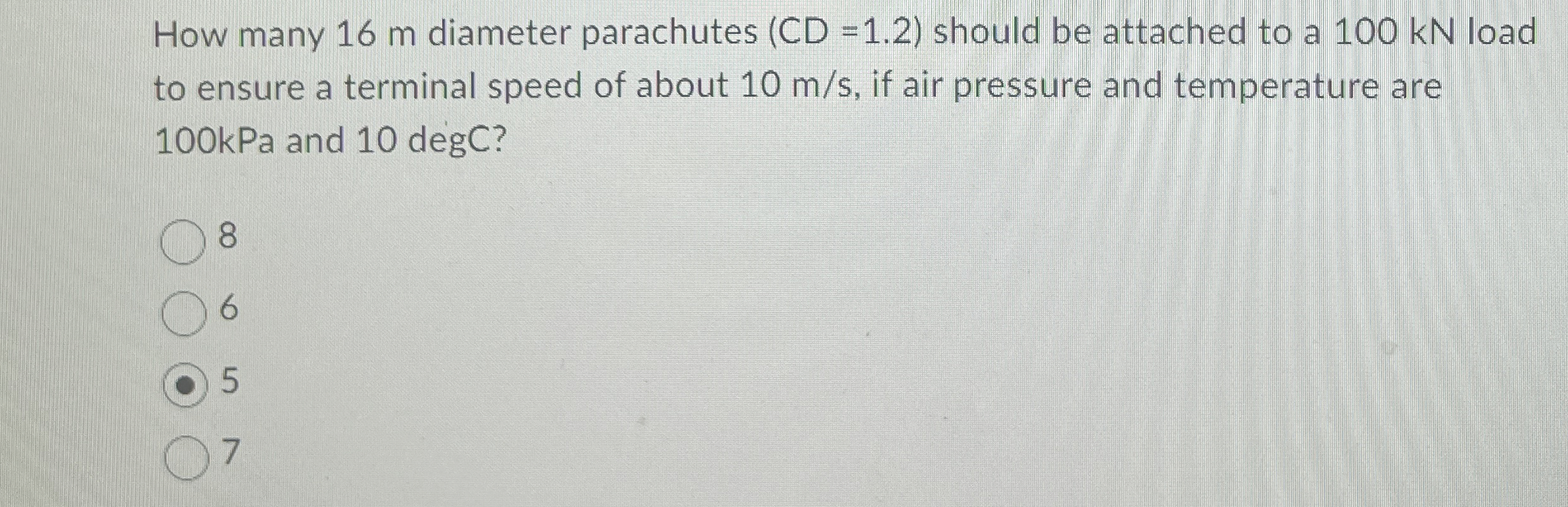 How many 1 6 m diameter parachutes ( C D = 1 . 2
