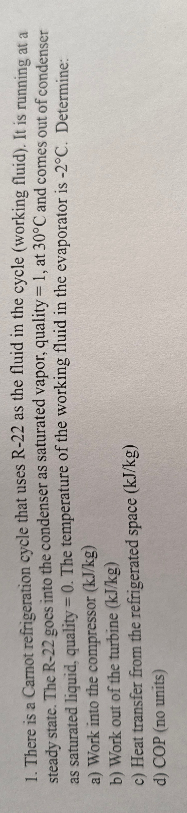There is a Camot refrigeration cycle that uses R