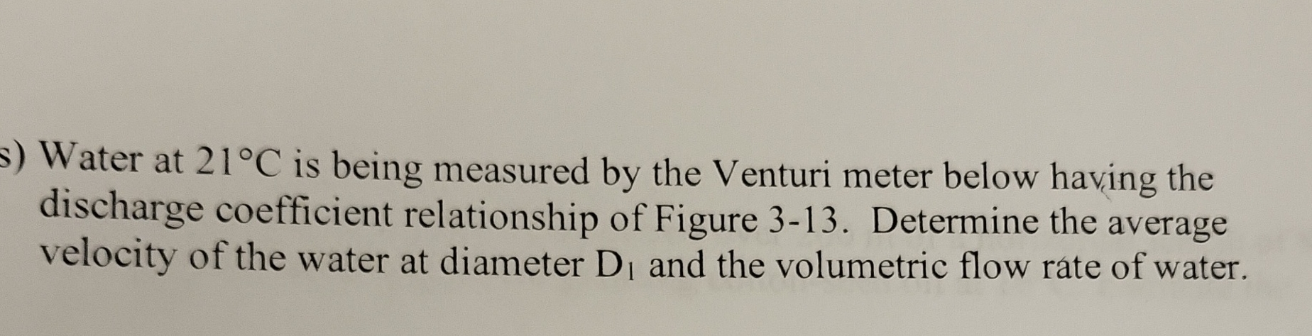 s ) Water at 2 1 C is being measured by the