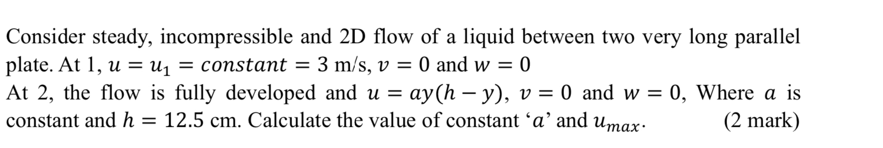 Consider steady, incompressible and 2 D flow of a