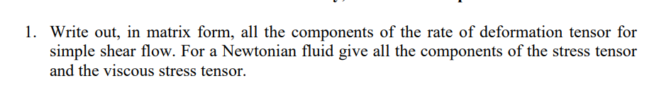Write out, in matrix form, all the components of