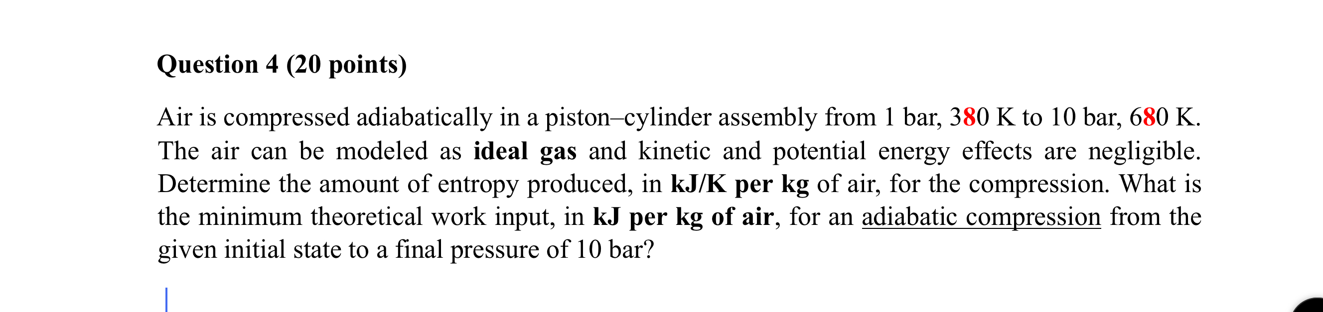 Question 4 ( 2 0 points ) Air is compressed