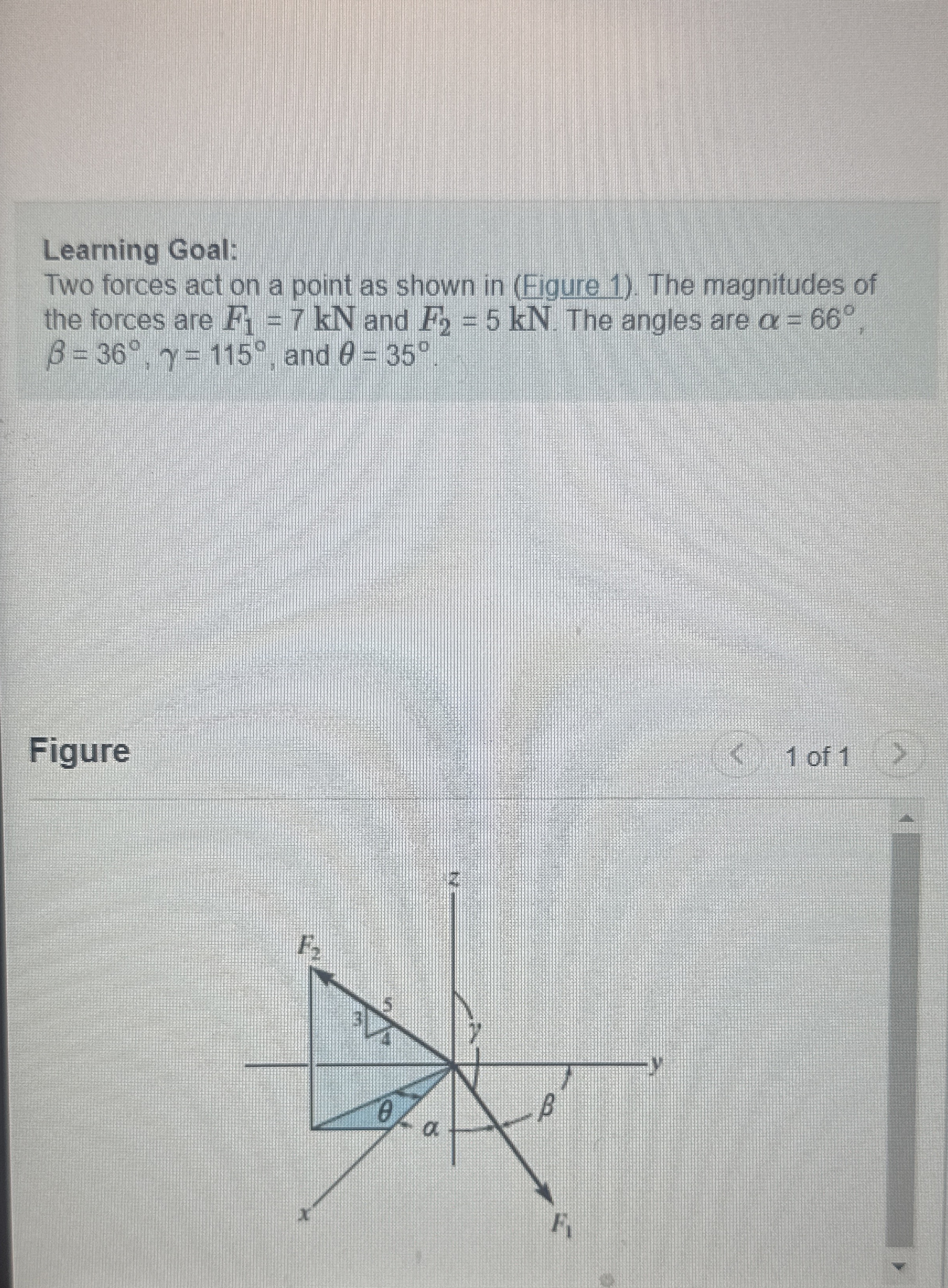 Learning Goal: Two forces act on a point as shown