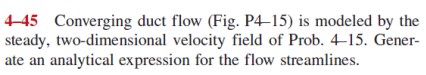 4 - 4 5 Converging duct flow ( Fig . P 4 - 1 5 )