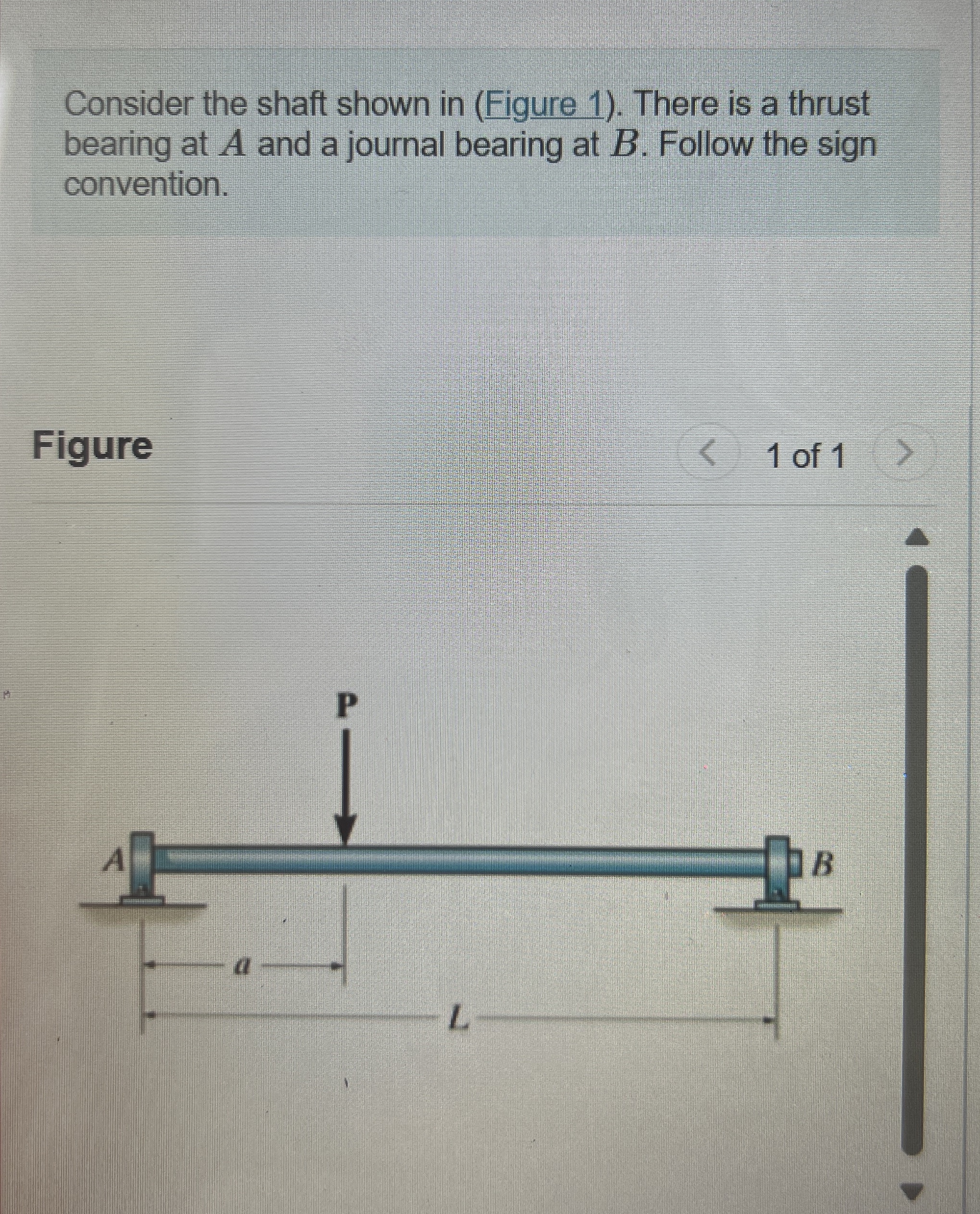 Consider the shaft shown in ( Figure 1 ) . There