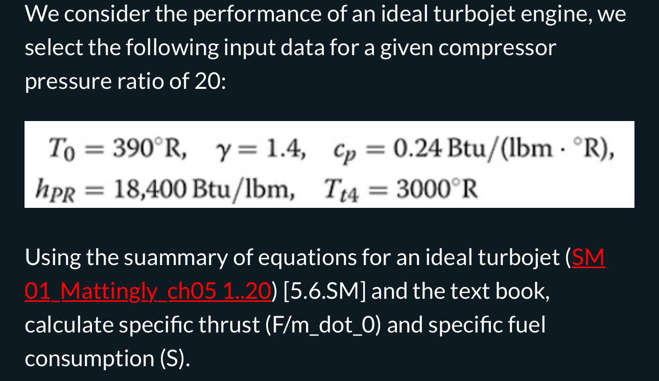 We consider the performance of an ideal turbojet