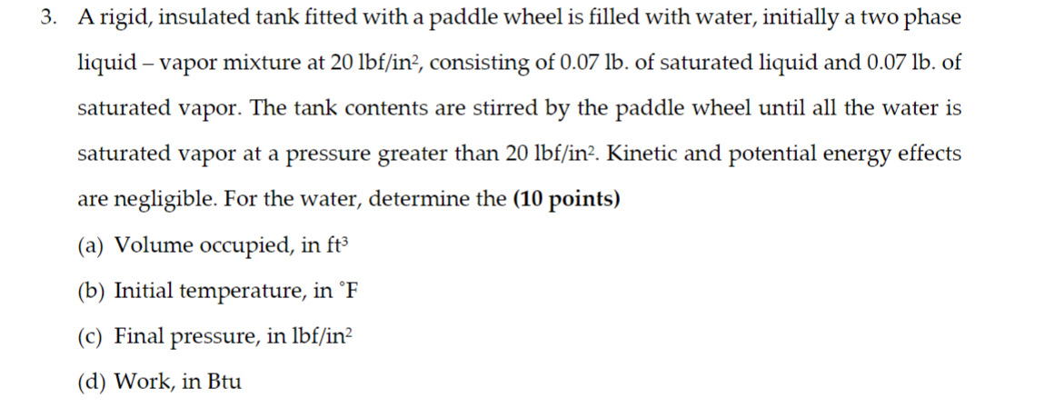 A rigid, insulated tank fitted with a paddle