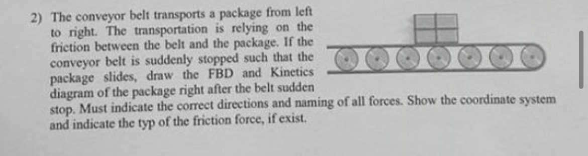 The conveyor belt transports a package from left