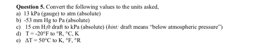 Question 5 . Convert the following values to the