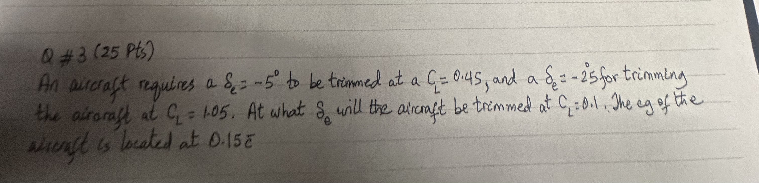 Q# 3 ( 2 5 Pts ) An aircraft requires a e = - 5