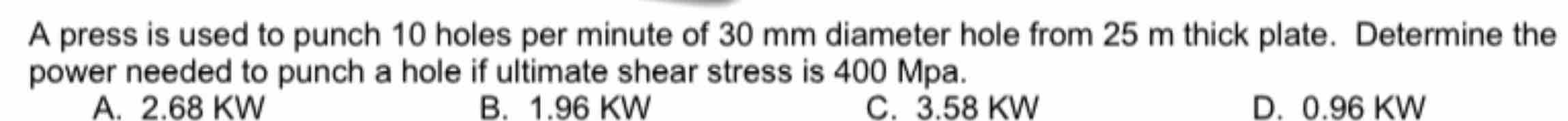 A press is used to punch 1 0 holes per minute of