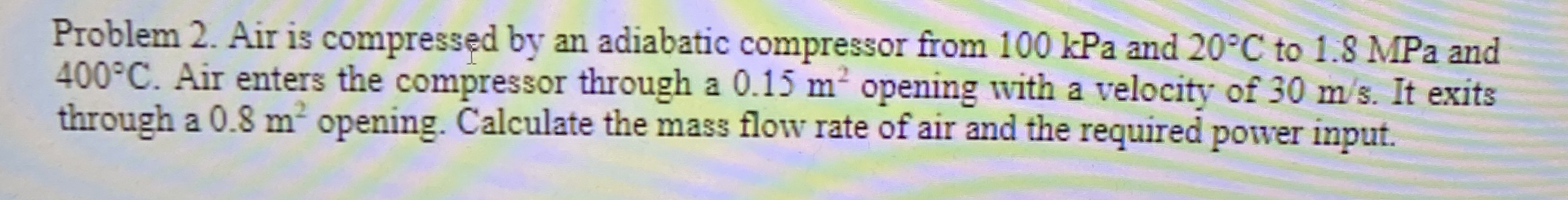 Air is compressed by an adiabatic compressor from
