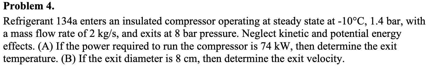 Problem 4 . Refrigerant 1 3 4 a enters an