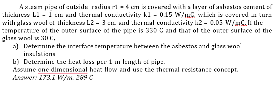 A steam pipe of outside radius r 1 = 4 cm is