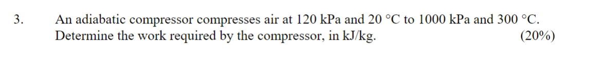 An adiabatic compressor compresses air at 1 2 0