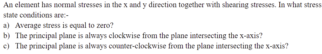 An element has normal stresses in the x and y