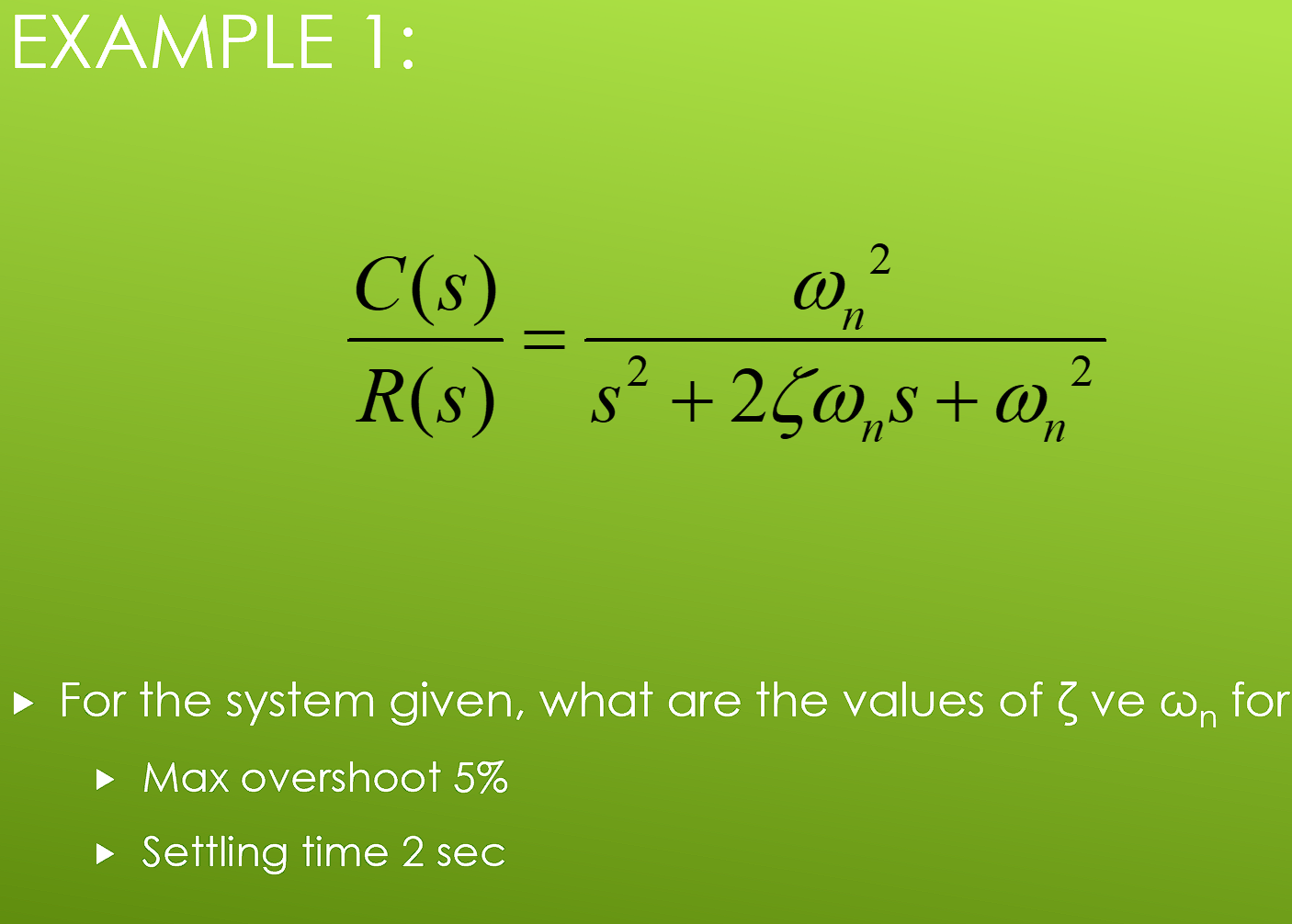 EXAMPLE 1 : C ( s ) R ( s ) = n 2 s 2 + 2 n s + n