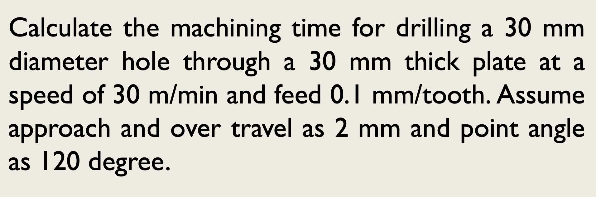 Calculate the machining time for drilling a 3 0