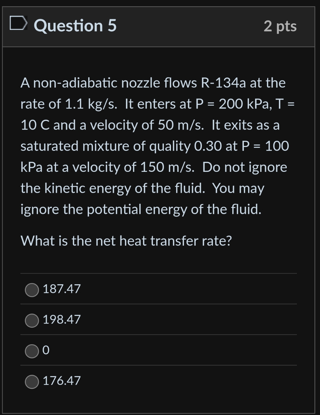 Question 5 2 pts A non - adiabatic nozzle flows R