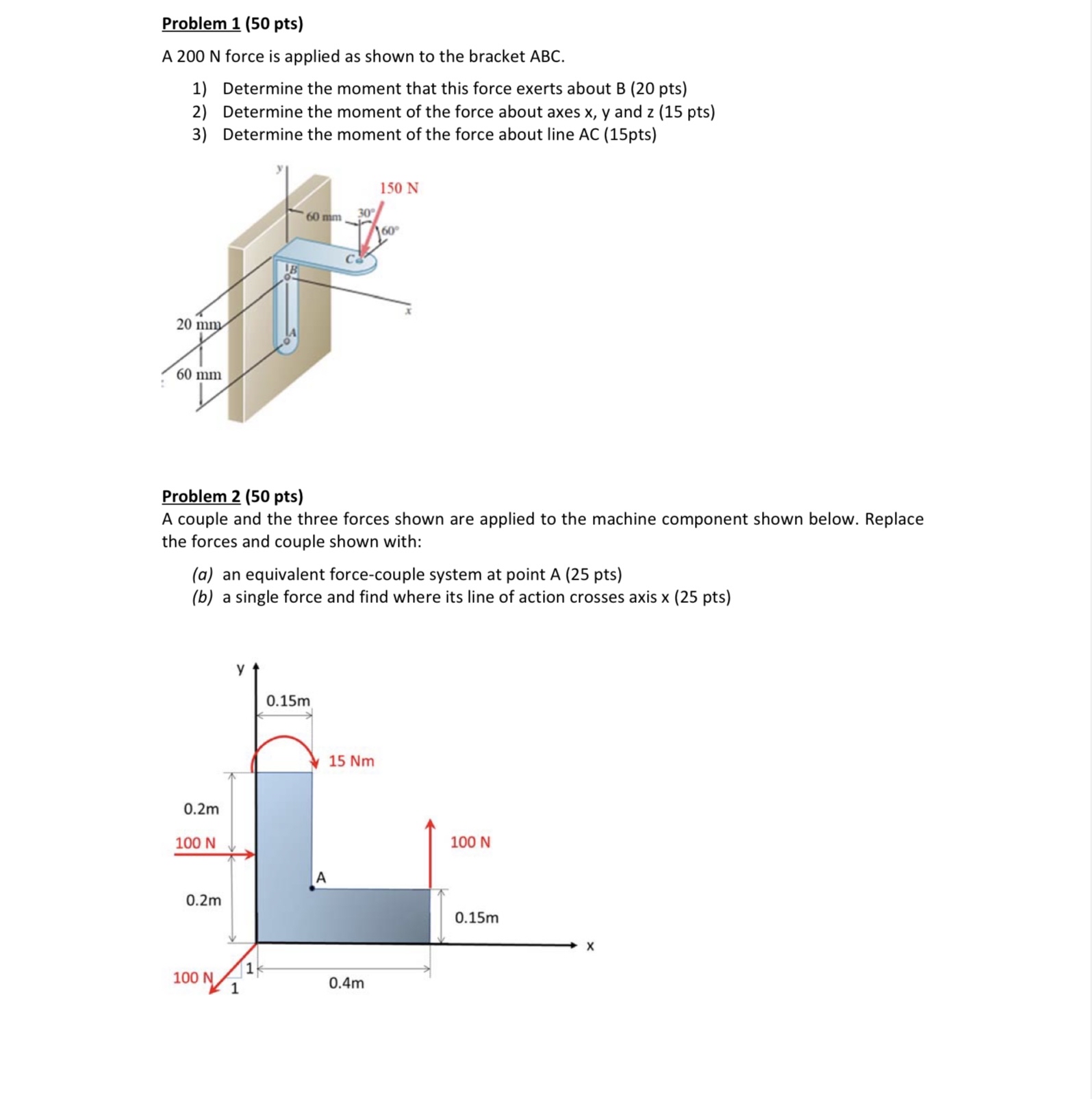 Problem 1 ( 5 0 pts ) A 2 0 0 N force is applied