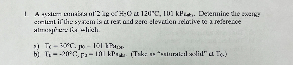 A system consists of 2 kg of H 2 O at 1 2 0 C , 1