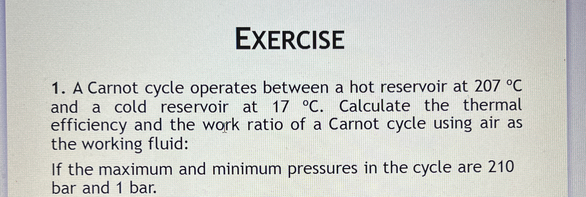 EXERCISE A Carnot cycle operates between a hot