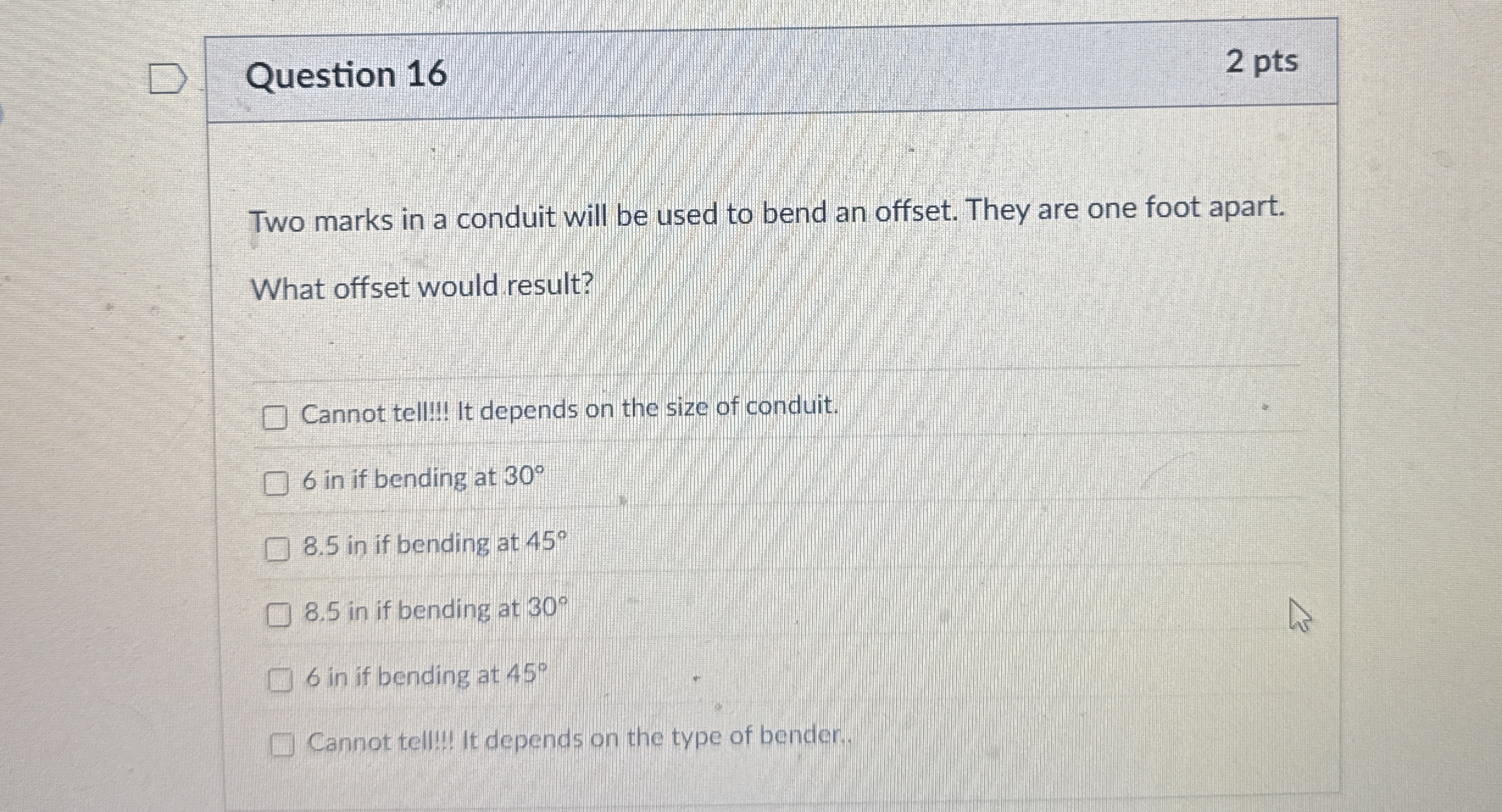 Question 1 6 2 pts Two marks in a conduit will be