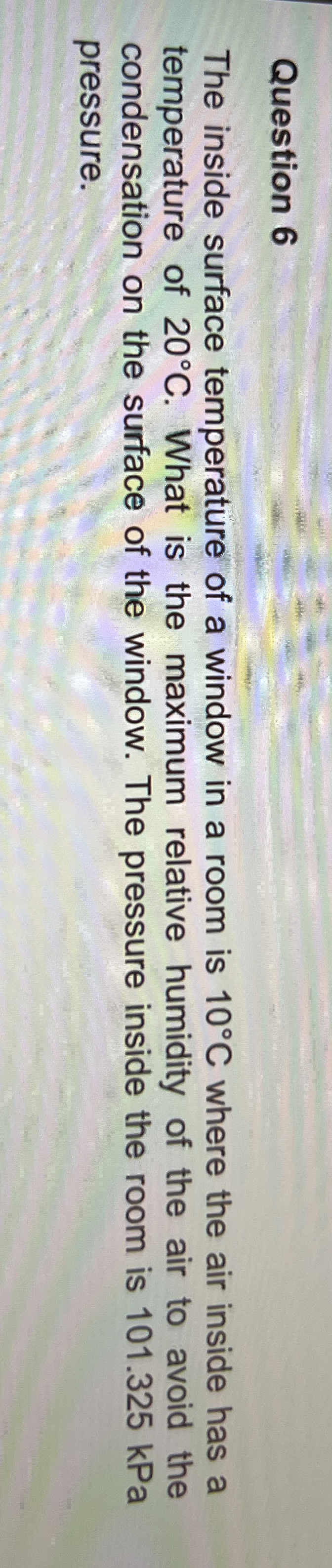 Question 6 The inside surface temperature of a