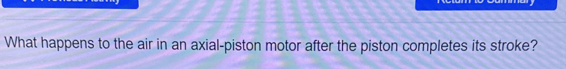 What happens to the air in an axial - piston