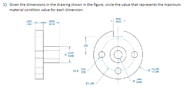 1 ) Given the dimensions in the drawing shown in