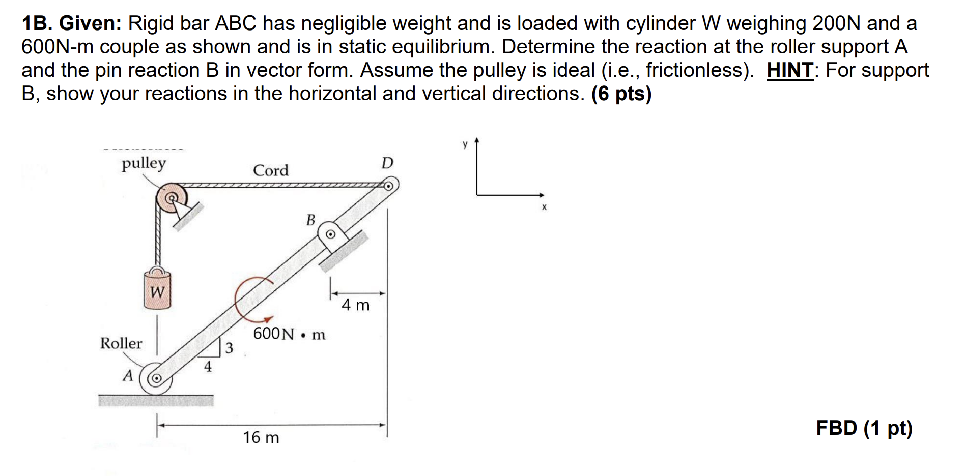 1 B . Given: Rigid bar ABC has negligible weight