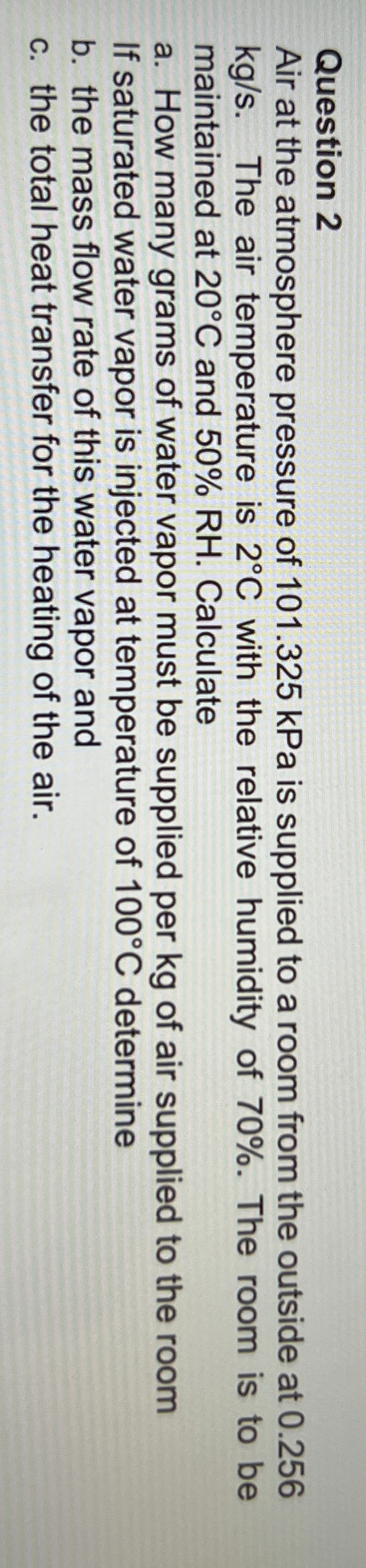 Question 2 Air at the atmosphere pressure of 1 0