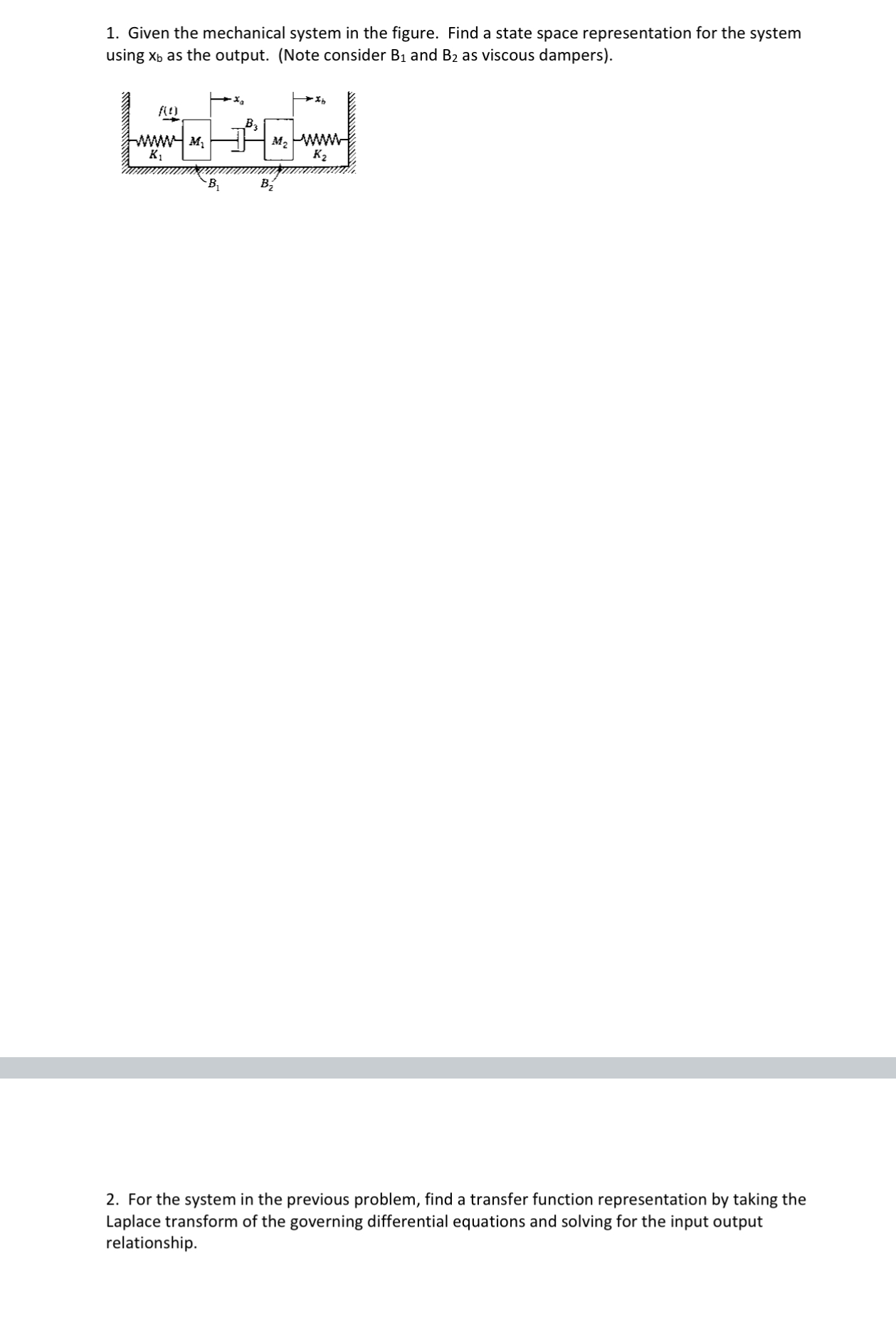 Given the mechanical system in the figure. Find a