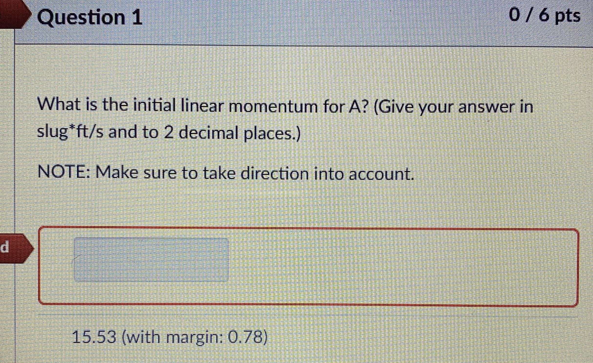 Question 1 0 / 6 pts What is the initial linear