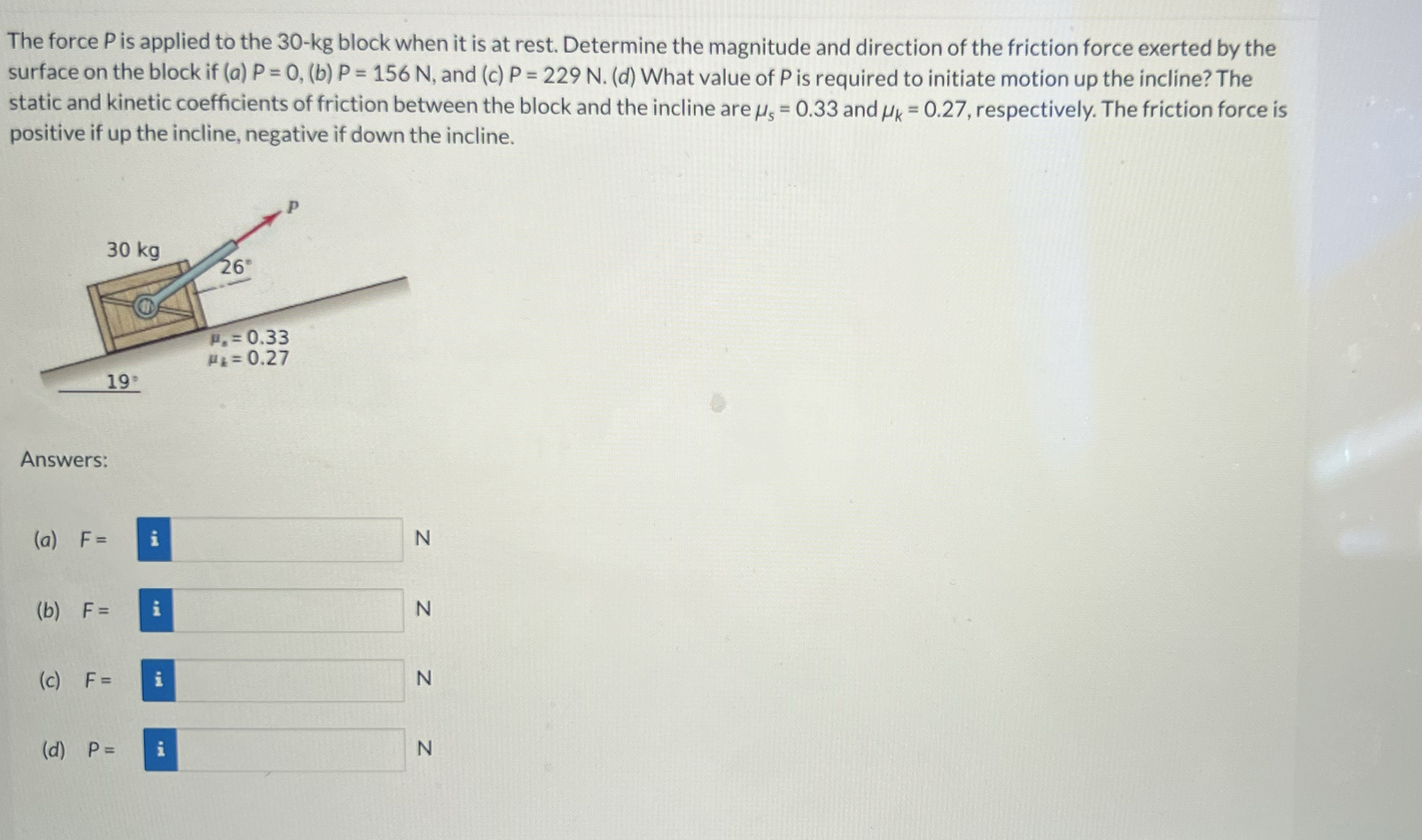The force P is applied to the 3 0 - k g block
