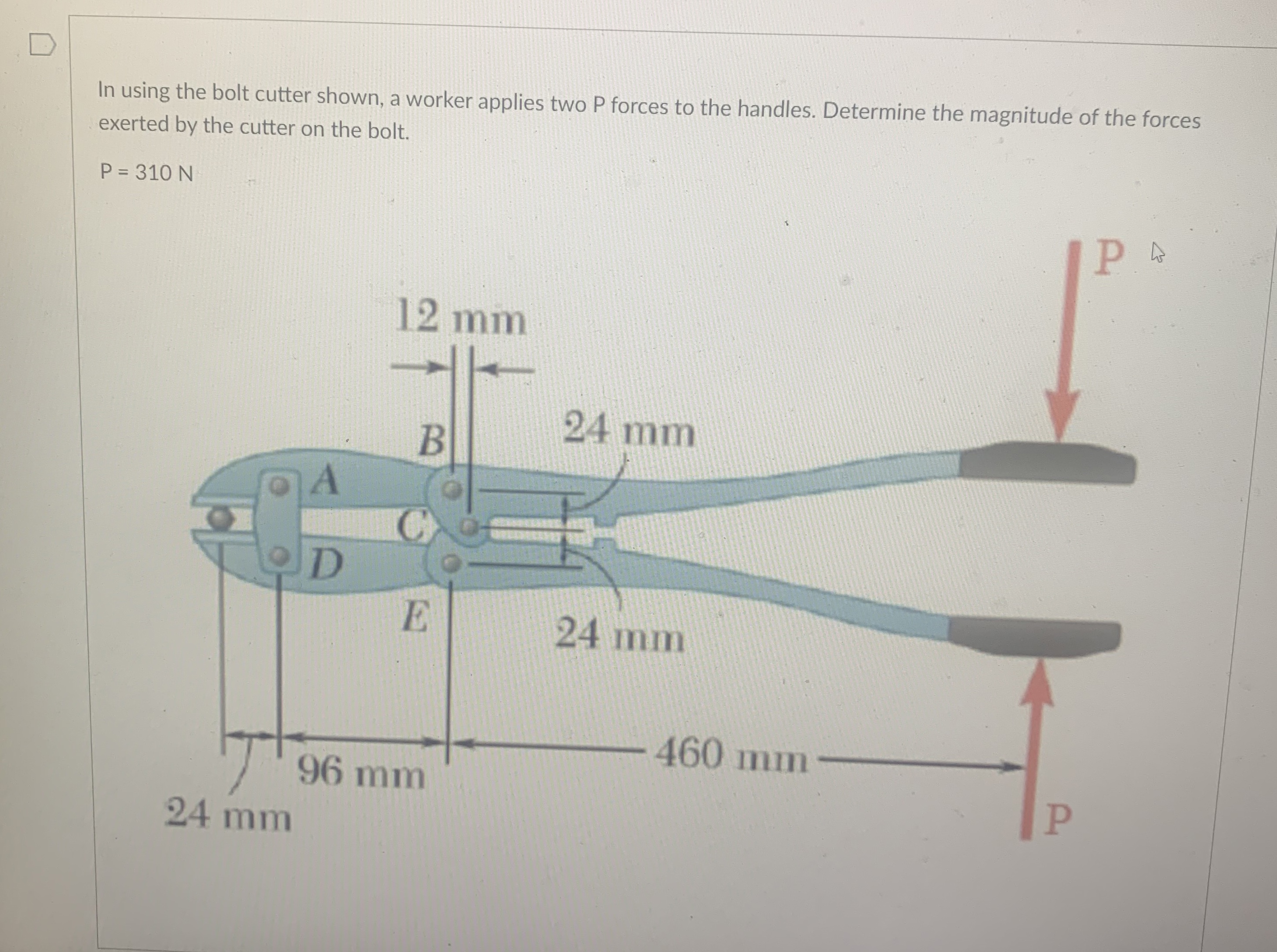 In using the bolt cutter shown, a worker applies