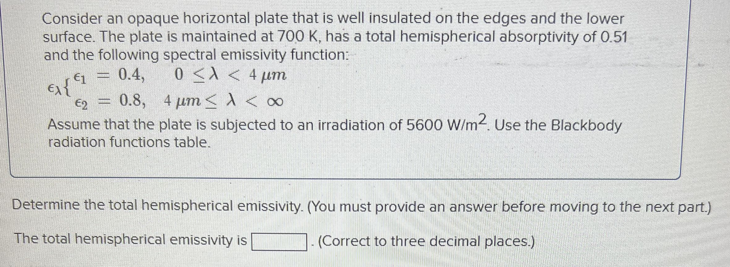 Consider an opaque horizontal plate that is well