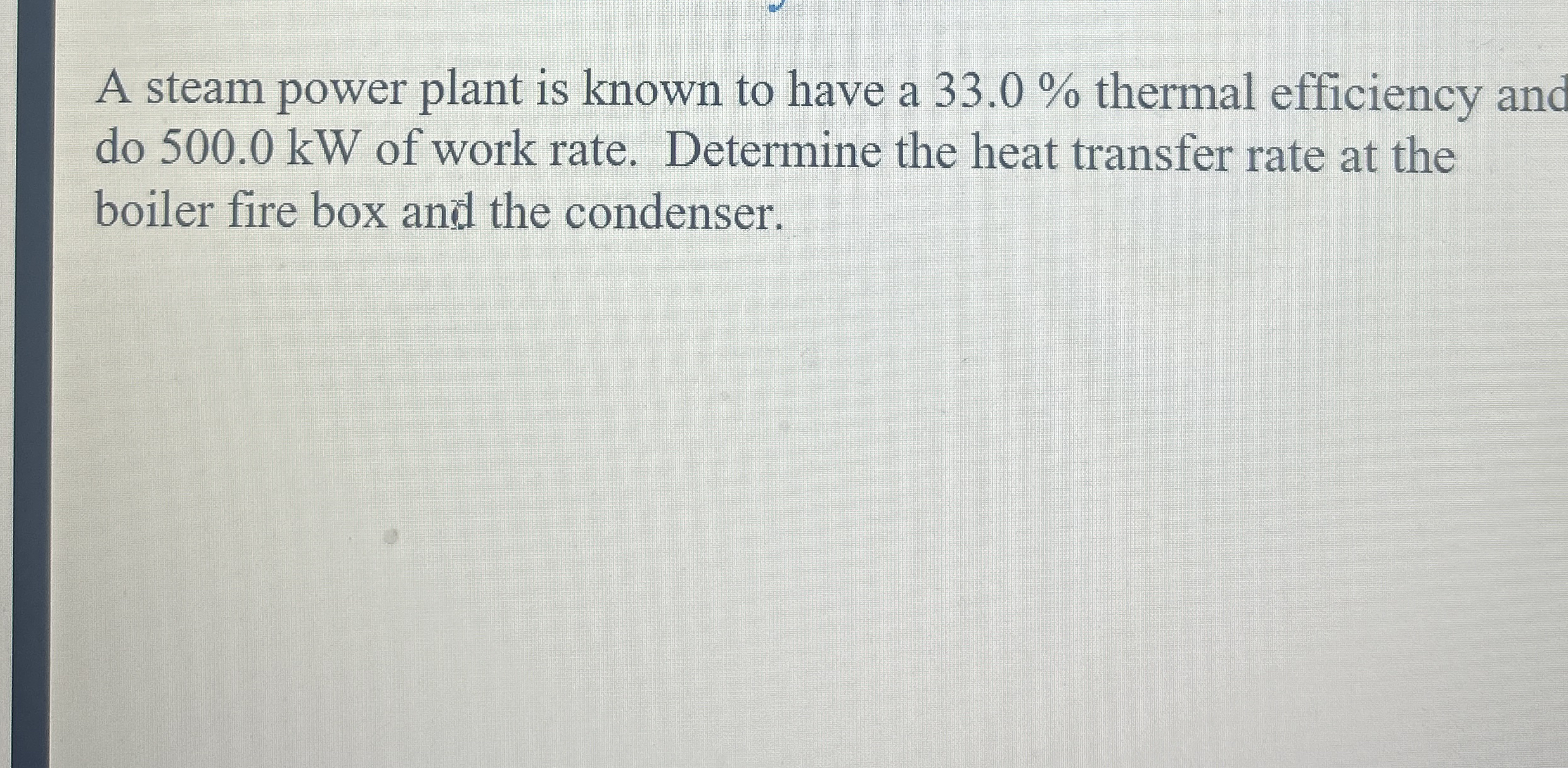 A steam power plant is known to have a 3 3 . 0 %